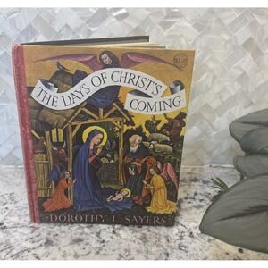 The Days Of Christ's Coming Dorothy L. Sayers‎ - 1960 Vintage Book Christmas